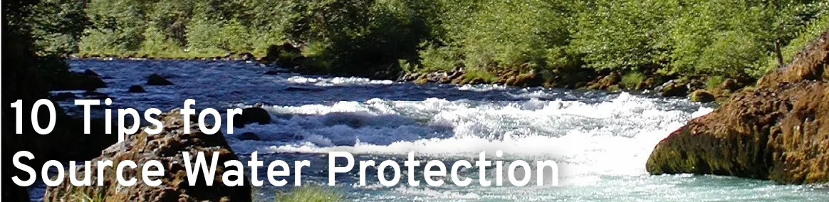 10 tips for source water protection