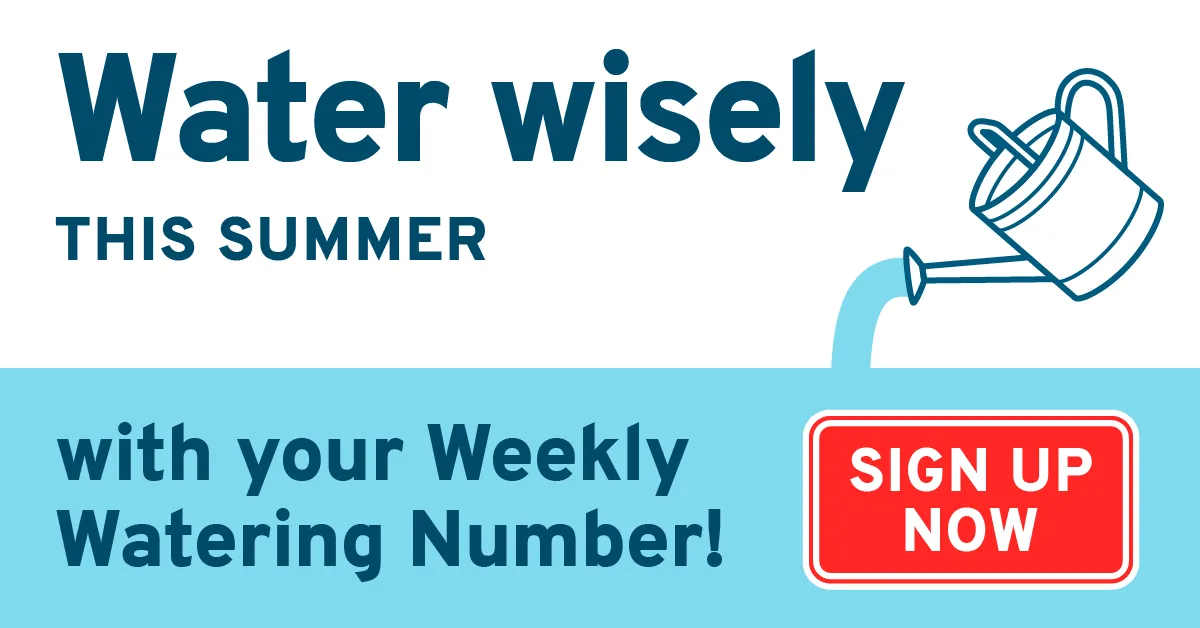 Water wisely this summer with your Weekly Watering Number! Sign up now.
