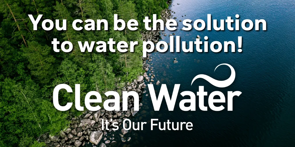 Aerial photograph of a river and the trees growing along it with text across the image, “You can be the solution to water pollution! Clean Water. It’s Our Future.”