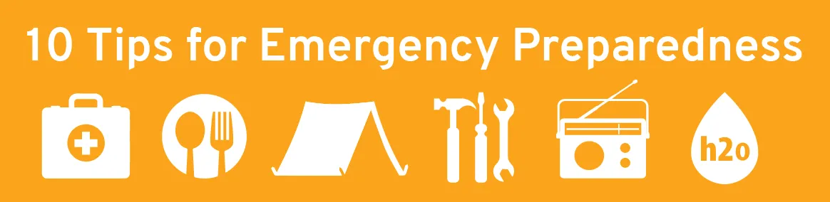 10 Tips for Emergency Preparedness