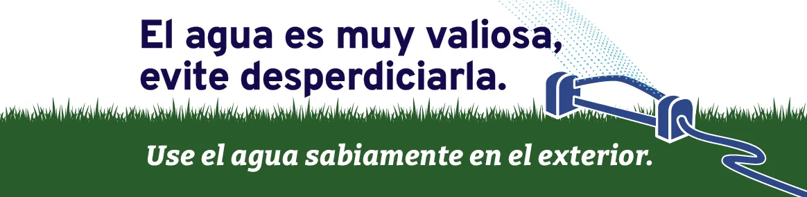 Ilustración de un rociador junto a la frase,"El agua es muy valiosa, evite desperdiciarla. Use el agua sabiamente en el exterior.