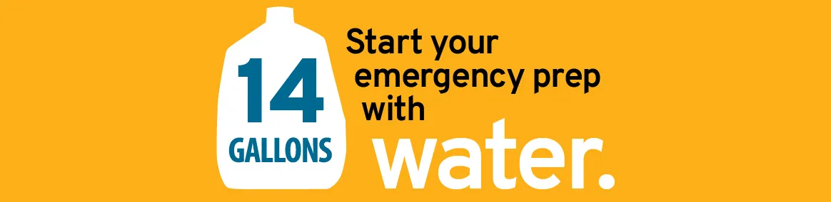 Start your emergency prep with water.